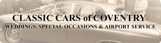 Classic Cars of Coventry - Weddings, special occasions & airport service